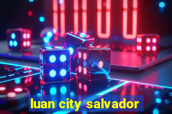 luan city salvador